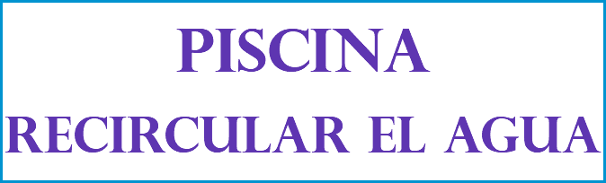 PISCINA RECIRCULAR EL AGUA